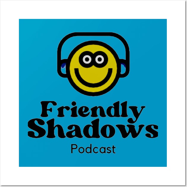 Friendly Shadows Podcast Wall Art by The Kintners Music